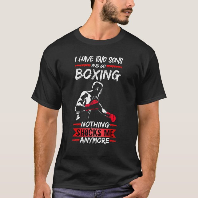 Mens Boxer Fighter Gym I Have Two Sons And Go Boxi T-Shirt (Front)