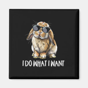Mens Boys Girls Do What I Want Mini Holland Lop Ra Magnet