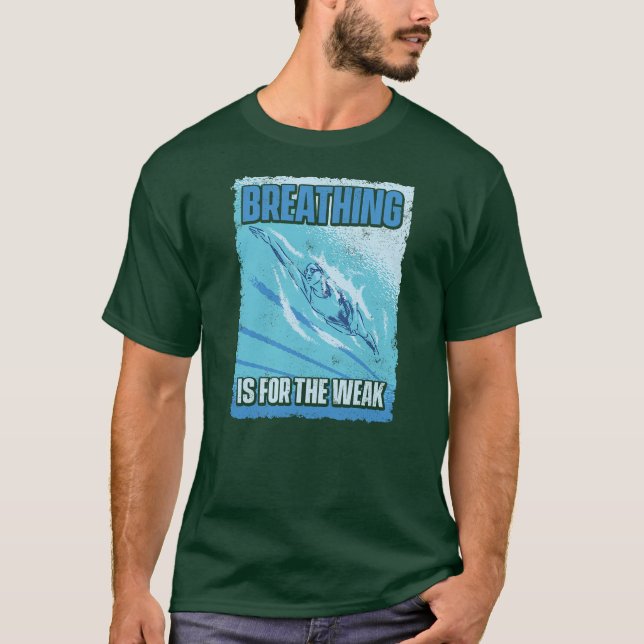 Mens Breathing Is For The Weak Funny Swimming T-Shirt (Front)