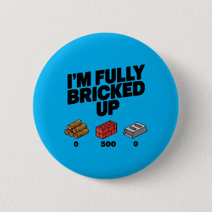 Mens Bricked Up 0 500 0 Funny Saying Quote Women 6 Cm Round Badge