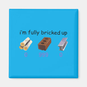 Mens Bricked Up 0 999 0 Funny Saying Quote Men Magnet