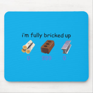Mens Bricked Up 0 999 0 Funny Saying Quote Men Mouse Pad