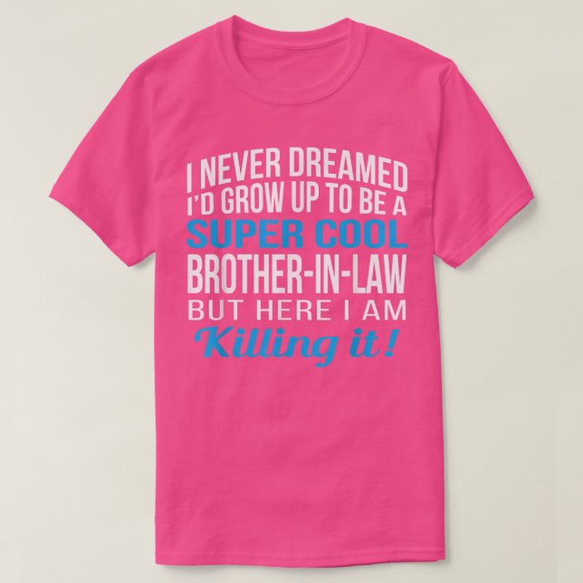 Mens Brother In Law From Sister in Law Funny Gift  T-Shirt (Design Front)