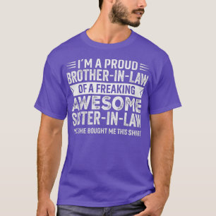 Mens Brother In Law Funny Gift From Sister in Law T-Shirt