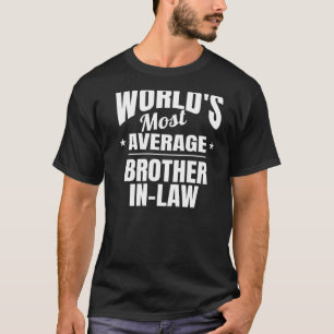Mens Brother in Law World's Most Average  Okayest T-Shirt