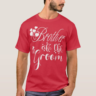 Mens Brother Of The Groom Funny Wedding or Bachelo T-Shirt