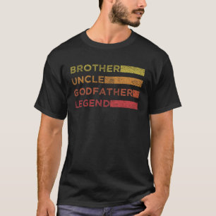 Mens Brother Uncle Godfather Legend  For Favourite T-Shirt