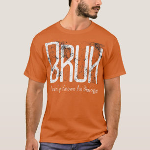 Mens Bruh Formerly Known As Biologist Meme Funny S T-Shirt