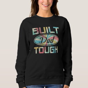Mens Built Dad Tough American Independence Day 4th Sweatshirt