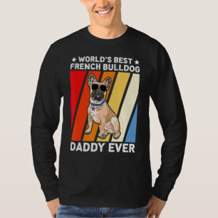 Mens Bulldog Dad World's Best French Bulldog Dadd T-Shirt