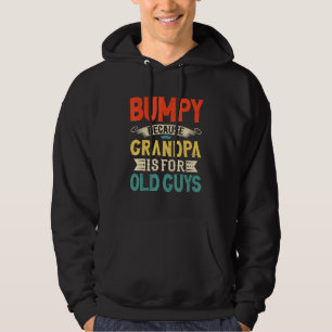 Mens Bumpy Because Grandpa Is For Old Guys Father Hoodie