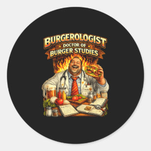 Mens burgerologist doctor of burger studies funny classic round sticker