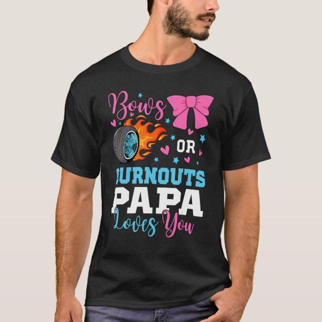 Mens Burnouts or Bows Papa loves you Gender Reveal T-Shirt (Front)