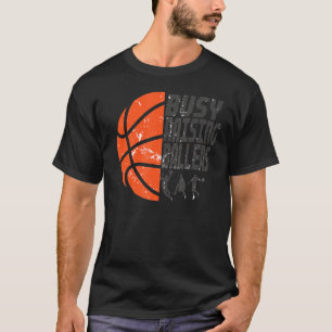 Mens Busy Raising Ballers Basketball Dad T-Shirt
