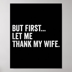 Mens But First Let Me Thank My Wife Faith Funny Sp Poster