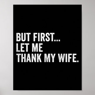 Mens But First Let Me Thank My Wife Faith Funny Sp Poster