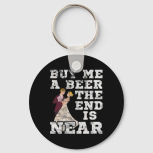 Mens Buy Me A Beer The End Is Near Groom Bachelor  Key Ring