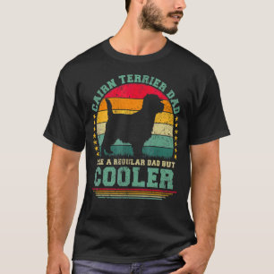 Mens Cairn Terrier Dad Like A Regular Dad But Cool T-Shirt