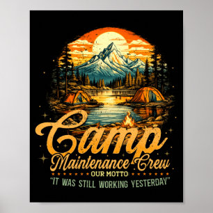 Mens camp maintenance crew was working yesterday poster