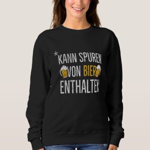 Mens Can Contain Traces Of Beer Contained Beer Dr Sweatshirt