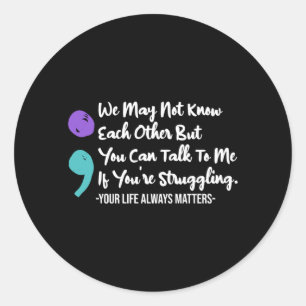Mens Can Talk To Struggling Awareness Semicolon Classic Round Sticker