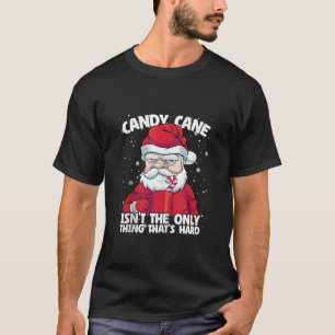 Mens Candy Cane isn t Only Thing That s Hard Chris T-Shirt