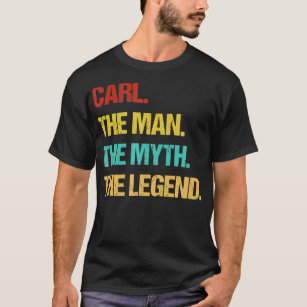 Mens Carl The Man The Myth The Legend  T-Shirt