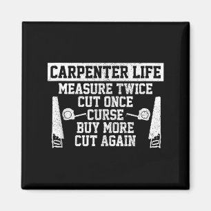 Mens Carpenter Life - Funny Woodworking Quote Carp Magnet