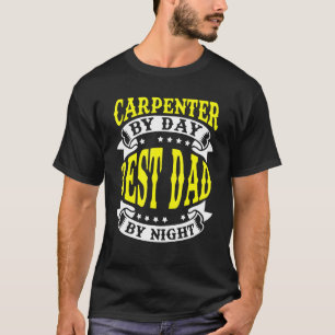 Mens Carpenter Woodman Builder Dad Father Apparel T-Shirt