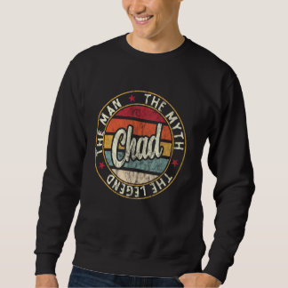 Mens Chad The Man The Myth The Legend First Name C Sweatshirt