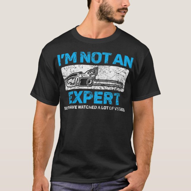 Mens Chainsaw Expert Videos Funny  T-Shirt (Front)