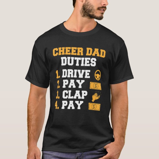 Mens Cheer Dad Duties Drive Pay Clap Cheerleading  T-Shirt (Front)
