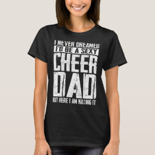 Mens Cheer Dad Killing It Cheerdancing Men Papa Fa T-Shirt
