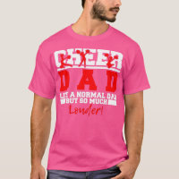 Mens Cheer Dad Like A Normal Dad But So Much Loude