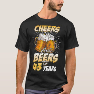 Mens Cheers And Beers To 43 Years Old 43rd Birthda T-Shirt