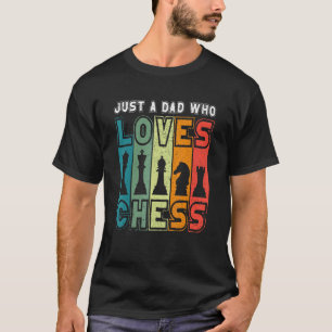 Mens Chess Dad Just A Dad Who Loves Chess Chess Pl T-Shirt