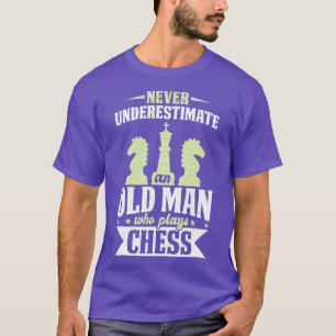 Mens Chess Underestimates Never Old Man Chess Play T-Shirt