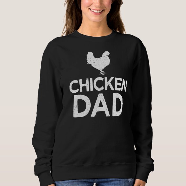 Mens Chicken Dad  Farm Farmer Chicken Daddy Father Sweatshirt (Front)