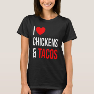 Mens Chicken - I Love Chickens And Tacos T-Shirt