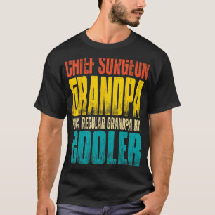 Mens Chief Surgeon Grandpa Like a Regular Grandpa T-Shirt