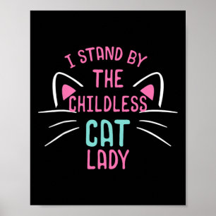 Mens Childless Cat Ladies I Stand Poster