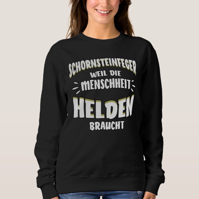 Mens Chimney Sweep  Saying  Heroes Sweatshirt (Front)