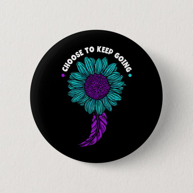 Mens Choose To Keep Going Prevention Suower 6 Cm Round Badge (Front)