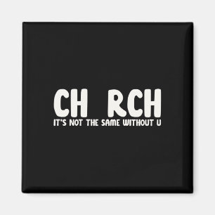 Mens church not the same without u christian magnet