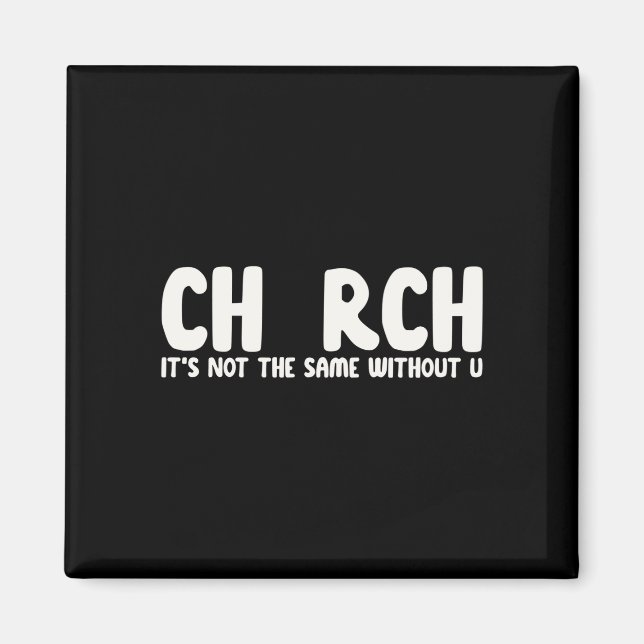 Mens church not the same without u christian magnet (Front)
