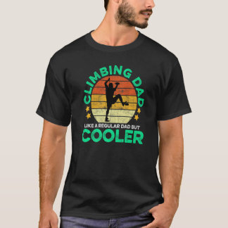 Mens Climbing Dad Like A Regular Dad But Cooler Bo T-Shirt