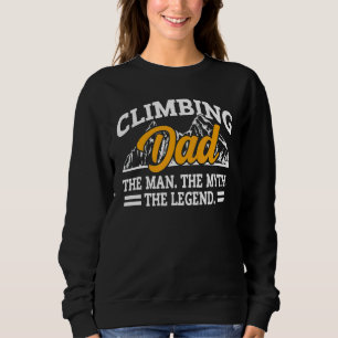 Mens Climbing Dad The Man The Myth The Legend Boul Sweatshirt