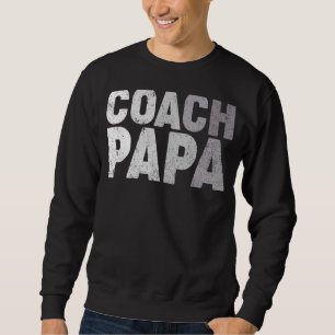 Mens Coach Papa Soccer Football Basketball Coach F Sweatshirt