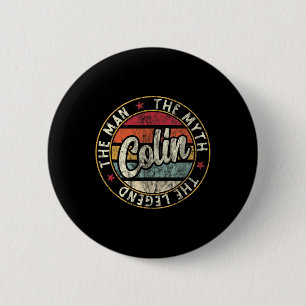Mens Colin The Man The Myth The Legend First Name  6 Cm Round Badge