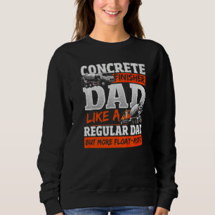 Mens Concrete Finisher for an Concrete Constructio Sweatshirt